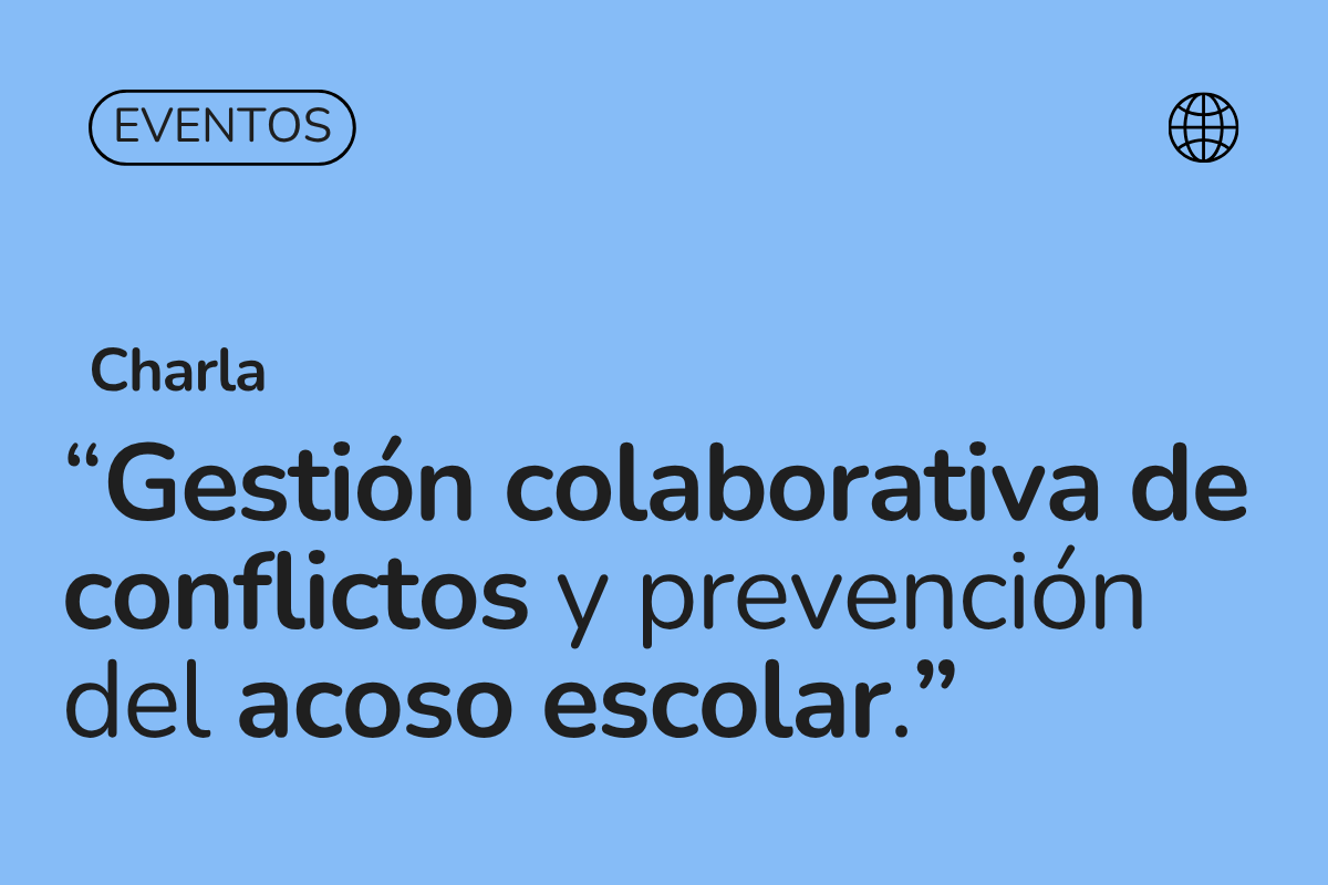 Gestión colaborativa de conflictos y prevención del acoso escolar: Así fue nuestra charla en el Colegio Coronel Eleuterio Ramírez Molina.